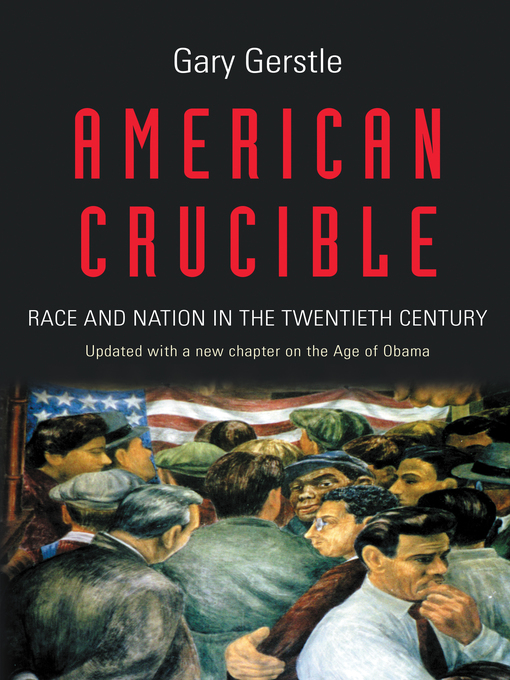 Title details for American Crucible by Gary Gerstle - Available